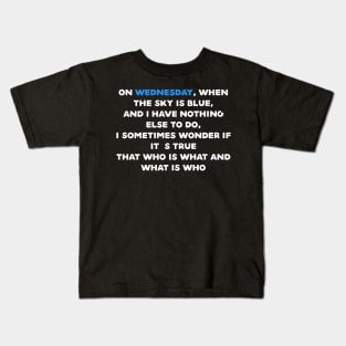 Quote wednesday Kids T-Shirt